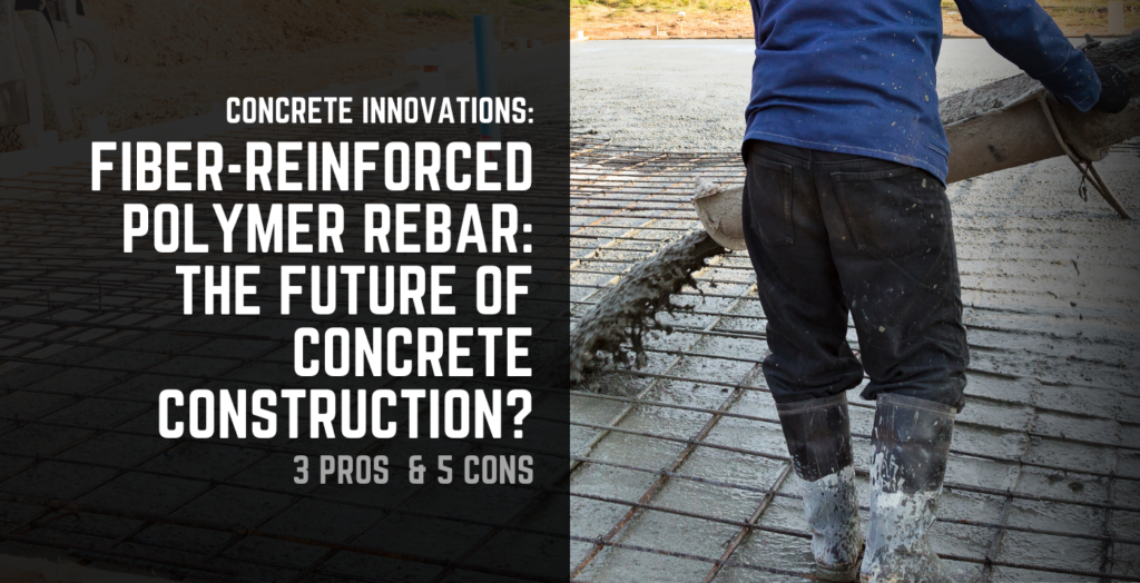 Is fiber-reinforced polymer rebar the future of concrete construction?