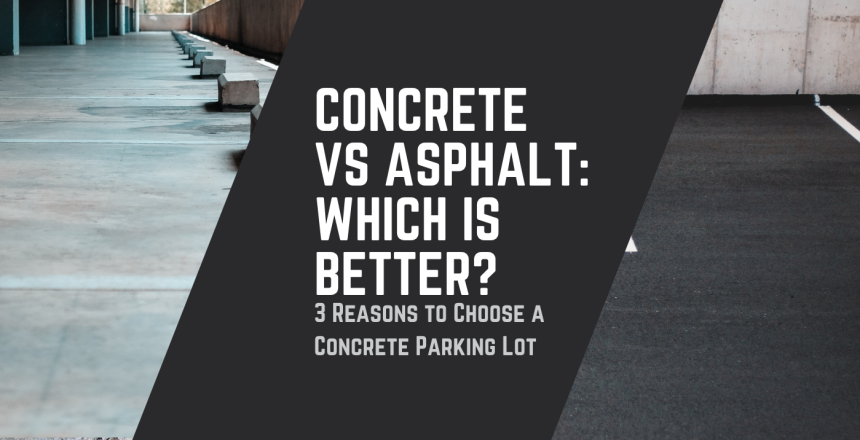 Should you choose a concrete parking lot instead of an asphalt one? We think so, and we've got a few good reasons for it.