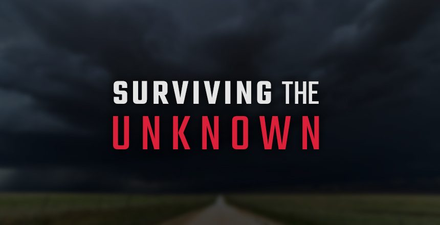 Surviving the Unknown
